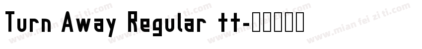 Turn Away Regular tt字体转换